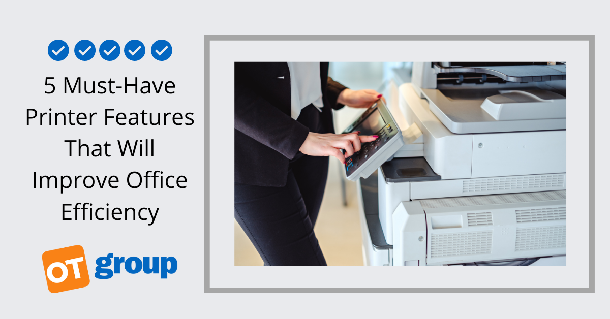 5 Must-Have Printer Features That Will Improve Office Efficiency